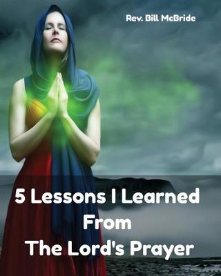 Cover of 5 Lessons I Learned From The Lord's Prayer