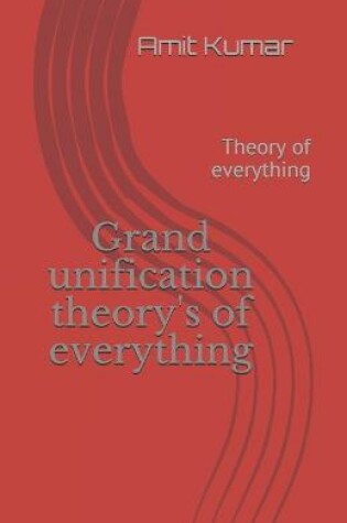 Cover of Grand unification theory's of everything