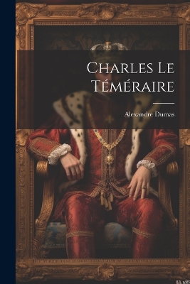 Book cover for Charles le téméraire