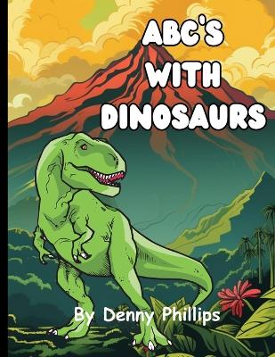 Book cover for ABC's With Dinosaurs