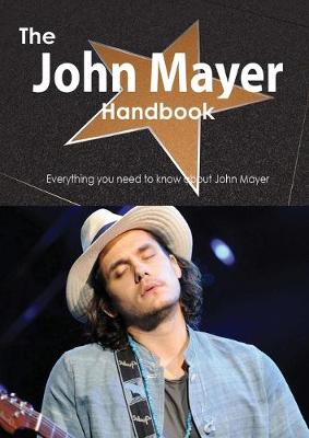 Book cover for The John Mayer Handbook - Everything You Need to Know about John Mayer