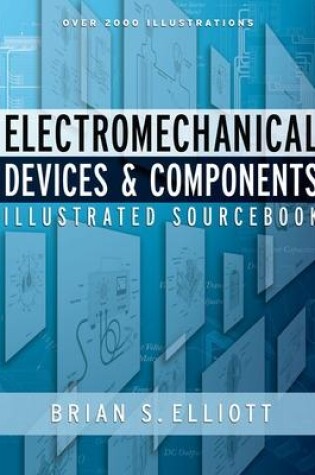 Cover of Electromechanical Devices & Components Illustrated Sourcebook