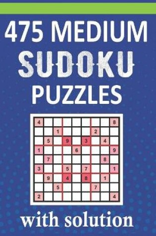Cover of 475 Medium Sudoku Puzzles With Solution