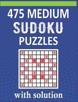 Book cover for 475 Medium Sudoku Puzzles With Solution