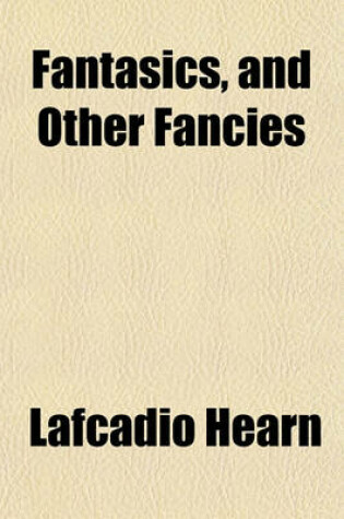 Cover of Fantasics, and Other Fancies