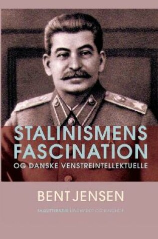 Cover of Stalinismens fascination og danske venstreintellektuelle