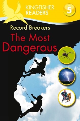 Cover of Record Breakers - The Most Dangerous (Level 5: Reading Fluently)