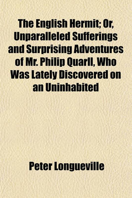 Book cover for The English Hermit; Or, Unparalleled Sufferings and Surprising Adventures of Mr. Philip Quarll, Who Was Lately Discovered on an Uninhabited