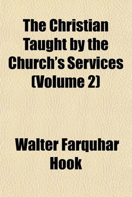 Book cover for The Christian Taught by the Church's Services (Volume 2)