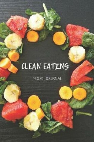 Cover of Clean Eating Food Journal