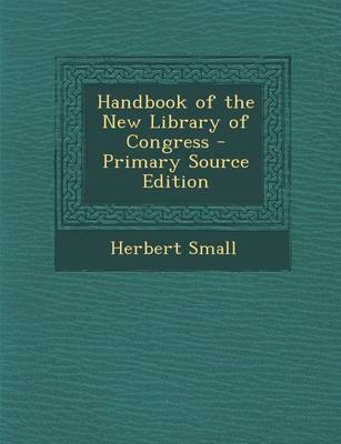 Book cover for Handbook of the New Library of Congress - Primary Source Edition