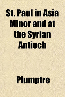 Book cover for St. Paul in Asia Minor and at the Syrian Antioch