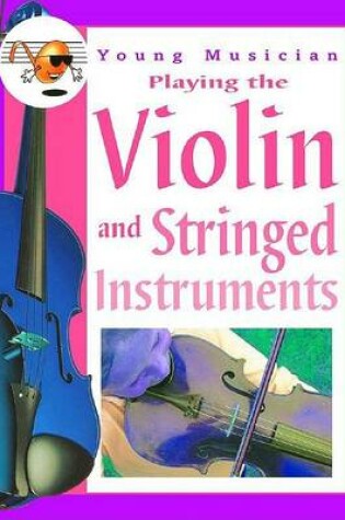 Cover of Playing the Violin and Stringed Instruments