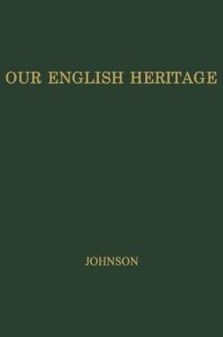 Cover of Our English Heritage