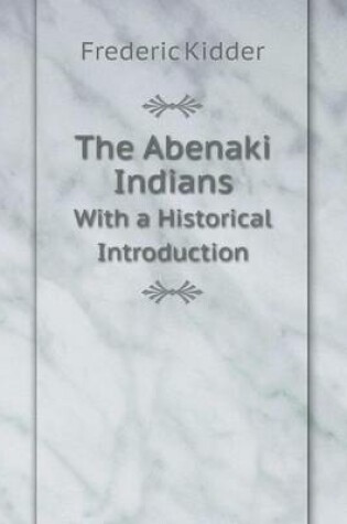 Cover of The Abenaki Indians With a Historical Introduction