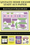 Book cover for Basteln fur Jungen (Gestalte deine eigene Stadt aus Papier)