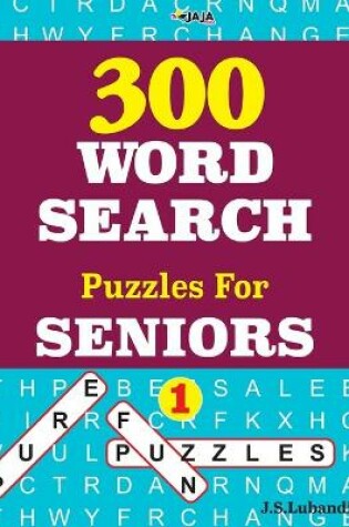 Cover of 300 WORD SEARCH Puzzles For SENIORS; Vol.1