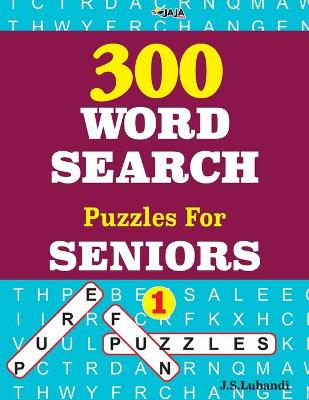 Cover of 300 WORD SEARCH Puzzles For SENIORS; Vol.1