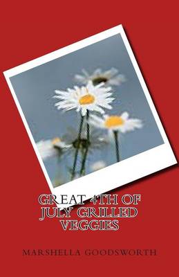 Book cover for Great 4th of July Grilled Veggies