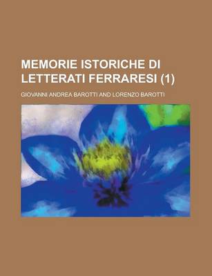 Book cover for Memorie Istoriche Di Letterati Ferraresi (1)