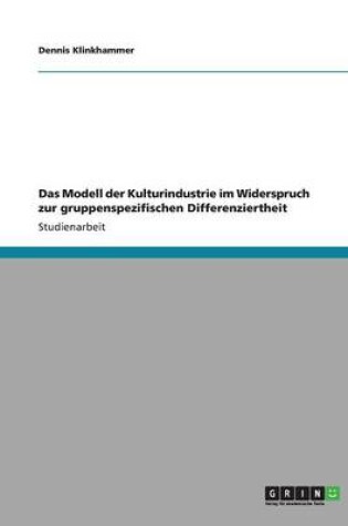 Cover of Das Modell der Kulturindustrie im Widerspruch zur gruppenspezifischen Differenziertheit