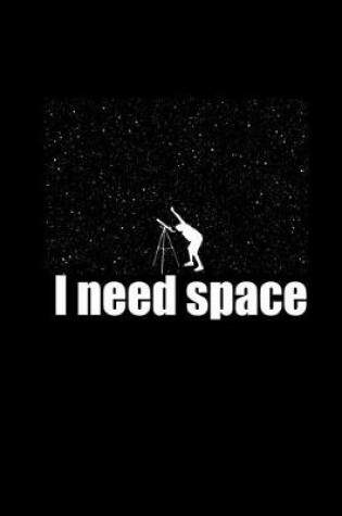Cover of I need my space.