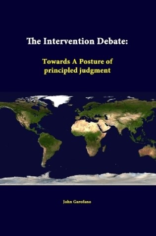 Cover of The Intervention Debate: Towards A Posture of Principled Judgment