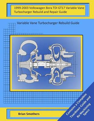Book cover for 1999-2003 Volkswagen Bora TDI GT17 Variable Vane Turbocharger Rebuild and Repair Guide