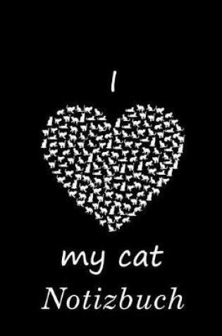 Cover of I Love My Cat Notizbuch