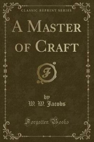 Cover of A Master of Craft (Classic Reprint)