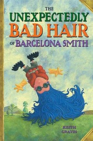 Cover of The Unexpectedly Bad Hair of Barcelona Smith