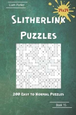 Cover of Slitherlink Puzzles - 200 Easy to Normal Puzzles 14x14 Book 15