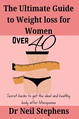 Book cover for The Ultimate Guide to weight loss for Women over 40