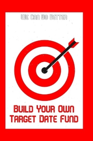 Cover of Build Your Own Target Fund