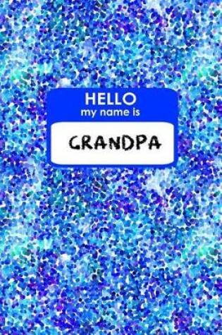 Cover of Hello My Name Is Grandpa