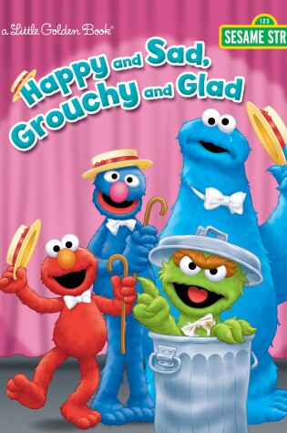 Cover of Happy and Sad, Grouchy and Glad (Sesame Street)