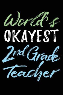 Book cover for World's Okayest 2nd Grade Teacher