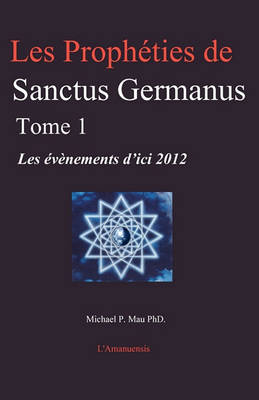 Book cover for Les Propheties de Sanctus Germanus Tome 1