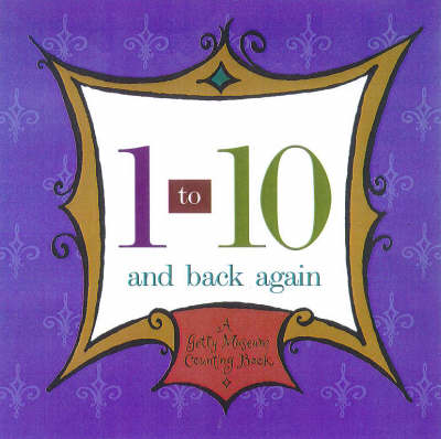 Book cover for 1 to 10 and Back Again – A Getty Museum Counting Book