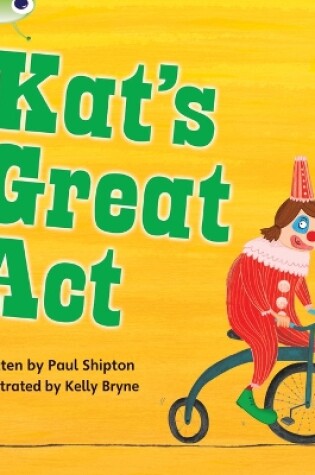 Cover of Bug Club Phonics - Phase 5 Unit 24: Kat's Great Act