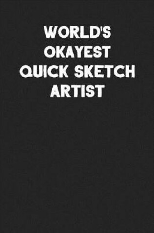 Cover of World's Okayest Quick Sketch Artist