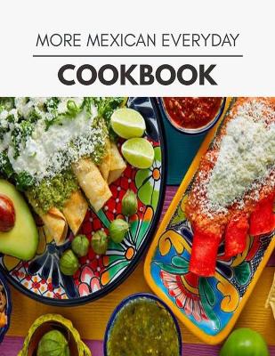 Book cover for More Mexican Everyday Cookbook