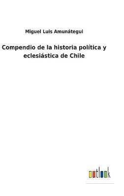 Book cover for Compendio de la historia política y eclesiástica de Chile