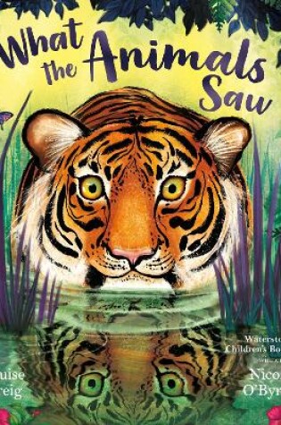 Cover of What the Animals Saw
