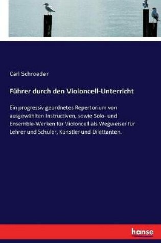 Cover of Fuhrer durch den Violoncell-Unterricht