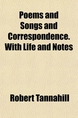 Book cover for Poems and Songs and Correspondence. with Life and Notes