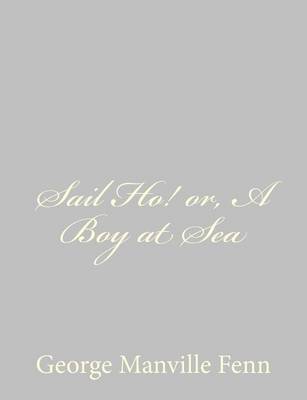 Book cover for Sail Ho! or, A Boy at Sea