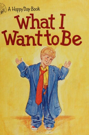 Cover of What I Want to Be