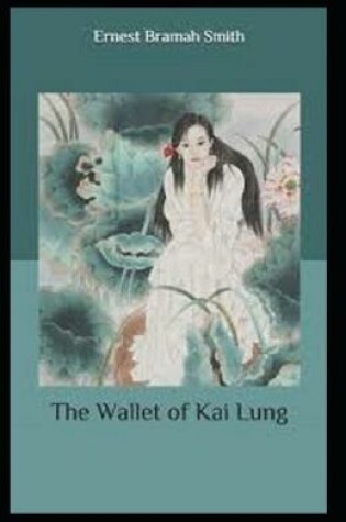 Cover of The Wallet of Kai Lung Annotated