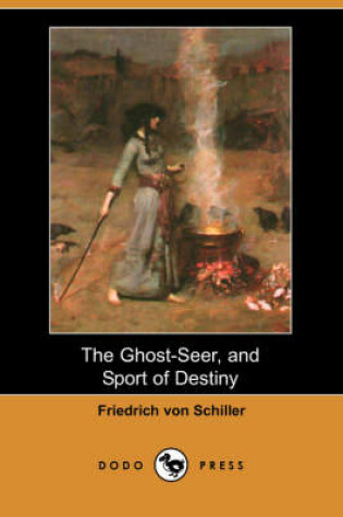 Cover of The Ghost-Seer, and Sport of Destiny (Dodo Press)